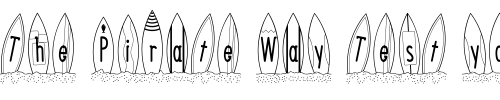 Font : LD-Surf-s-Up Custom Text : The Pirate Way Test your own text here Click to download or to view this font on a tshirt that can be custom printed in Bali