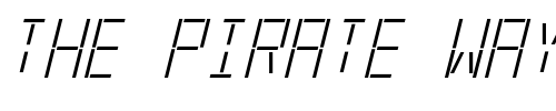 Font : LED-Real-Italic Custom Text : The Pirate Way Test your own text here Click to download or to view this font on a tshirt that can be custom printed in Bali