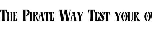 Font : LHFEsotericOldCondensed Custom Text : The Pirate Way Test your own text here Click to download or to view this font on a tshirt that can be custom printed in Bali