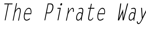 Font : LetterGothicCond-Italic Custom Text : The Pirate Way Test your own text here Click to download or to view this font on a tshirt that can be custom printed in Bali