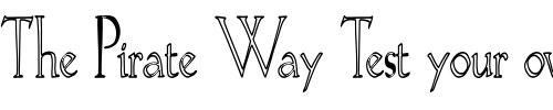 Font : Lilith-LightHC Custom Text : The Pirate Way Test your own text here Click to download or to view this font on a tshirt that can be custom printed in Bali