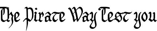 Font : MA-Gotbuch-DB Custom Text : The Pirate Way Test your own text here Click to download or to view this font on a tshirt that can be custom printed in Bali