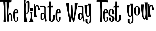 Font : MagicTwangerNF Custom Text : The Pirate Way Test your own text here Click to download or to view this font on a tshirt that can be custom printed in Bali