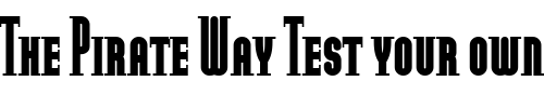 Font : ModulaRoundSerifBlackSmallCaps Custom Text : The Pirate Way Test your own text here Click to download or to view this font on a tshirt that can be custom printed in Bali