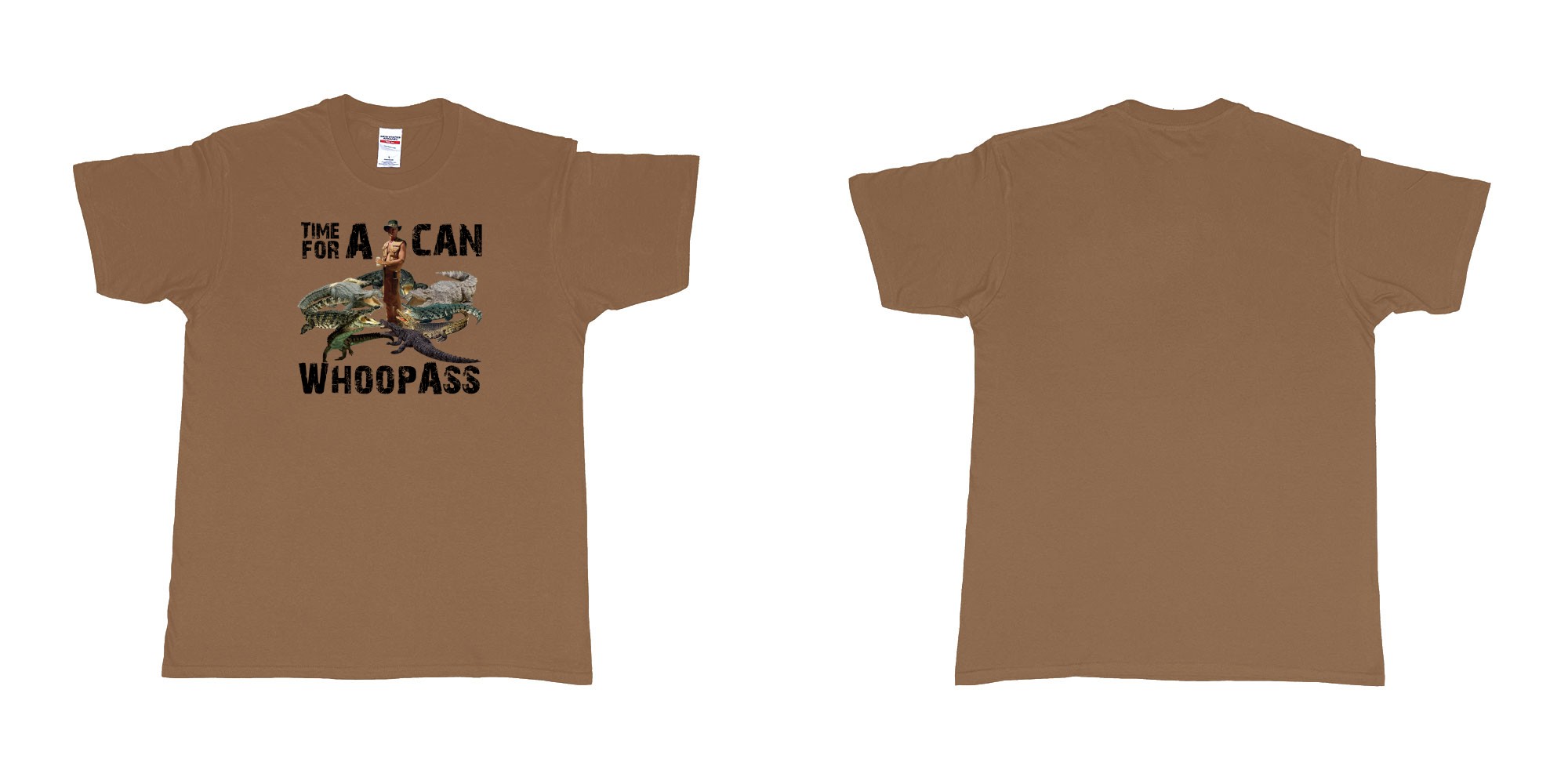 Custom tshirt design Time for a can whoopass Crocodile Dundee in fabric color chestnut choice your own text made in Bali by The Pirate Way