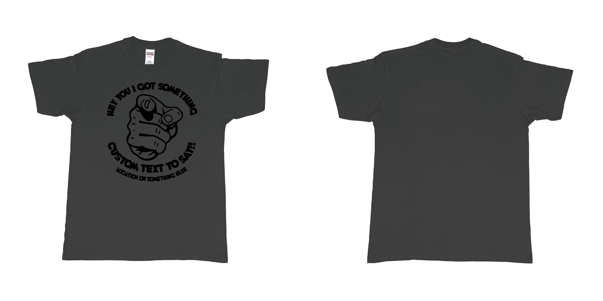 Custom tshirt design finger pointing at you with custom text to say in fabric color black choice your own text made in Bali by The Pirate Way