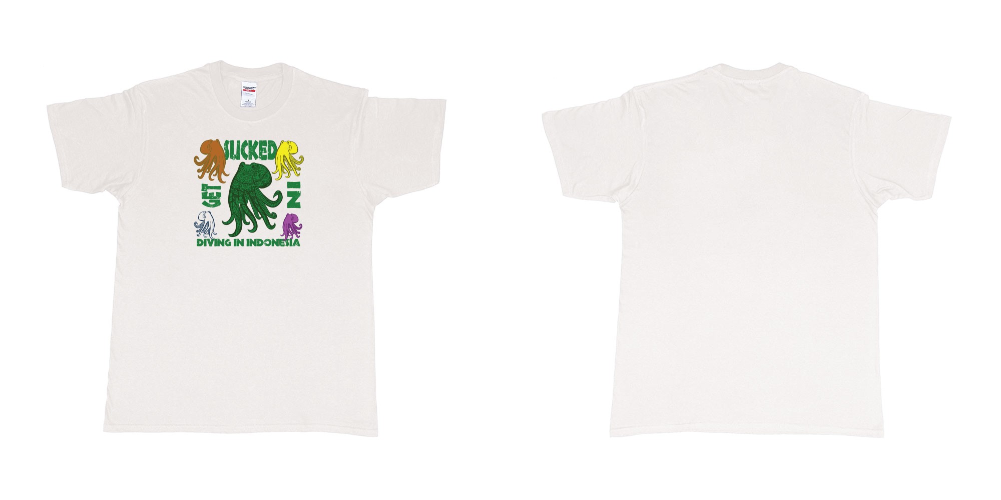 Custom tshirt design get sucked in diving in indonesia octopuses in fabric color white choice your own text made in Bali by The Pirate Way