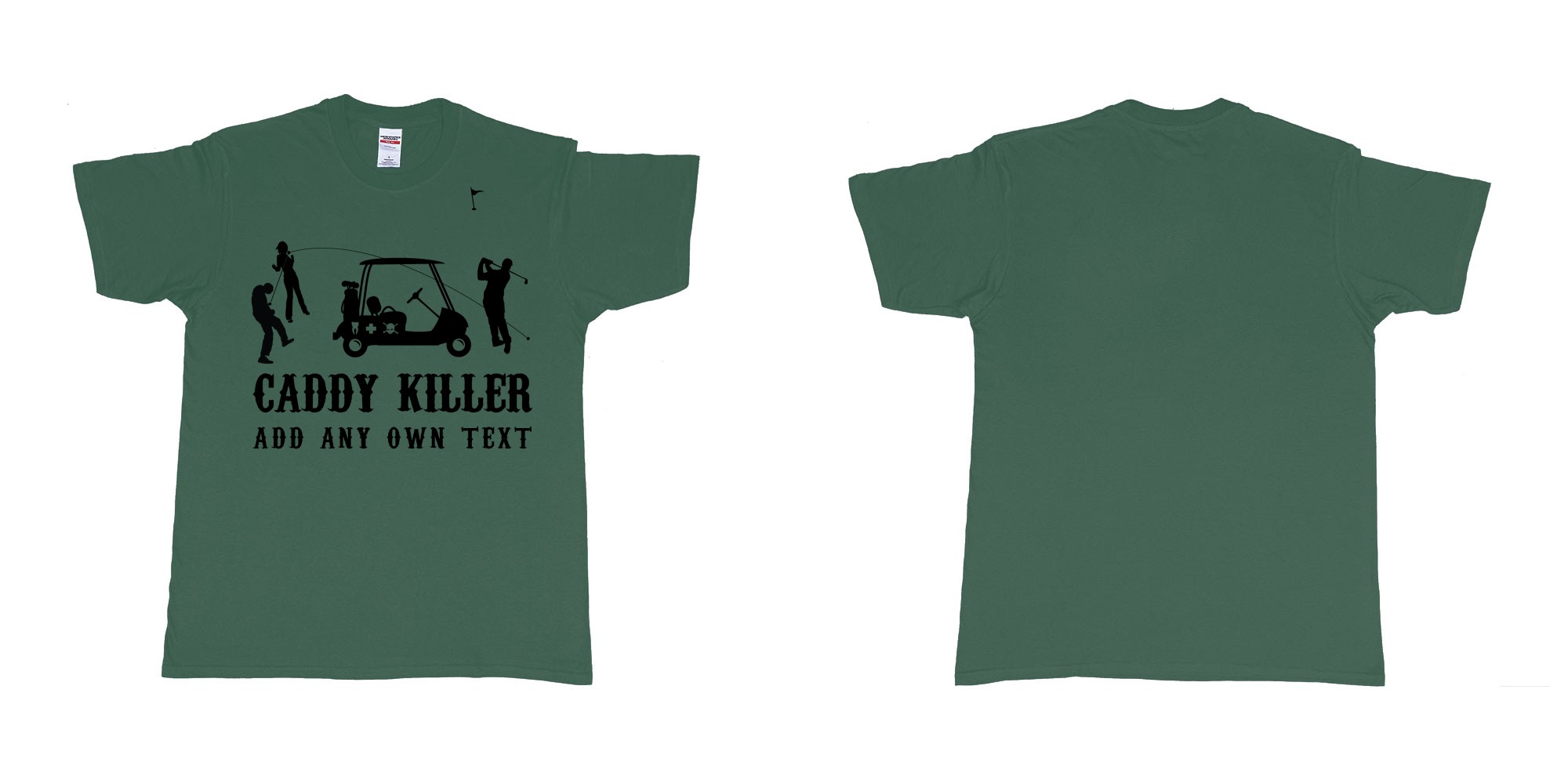 Custom tshirt design golf caddy killer in fabric color forest-green choice your own text made in Bali by The Pirate Way