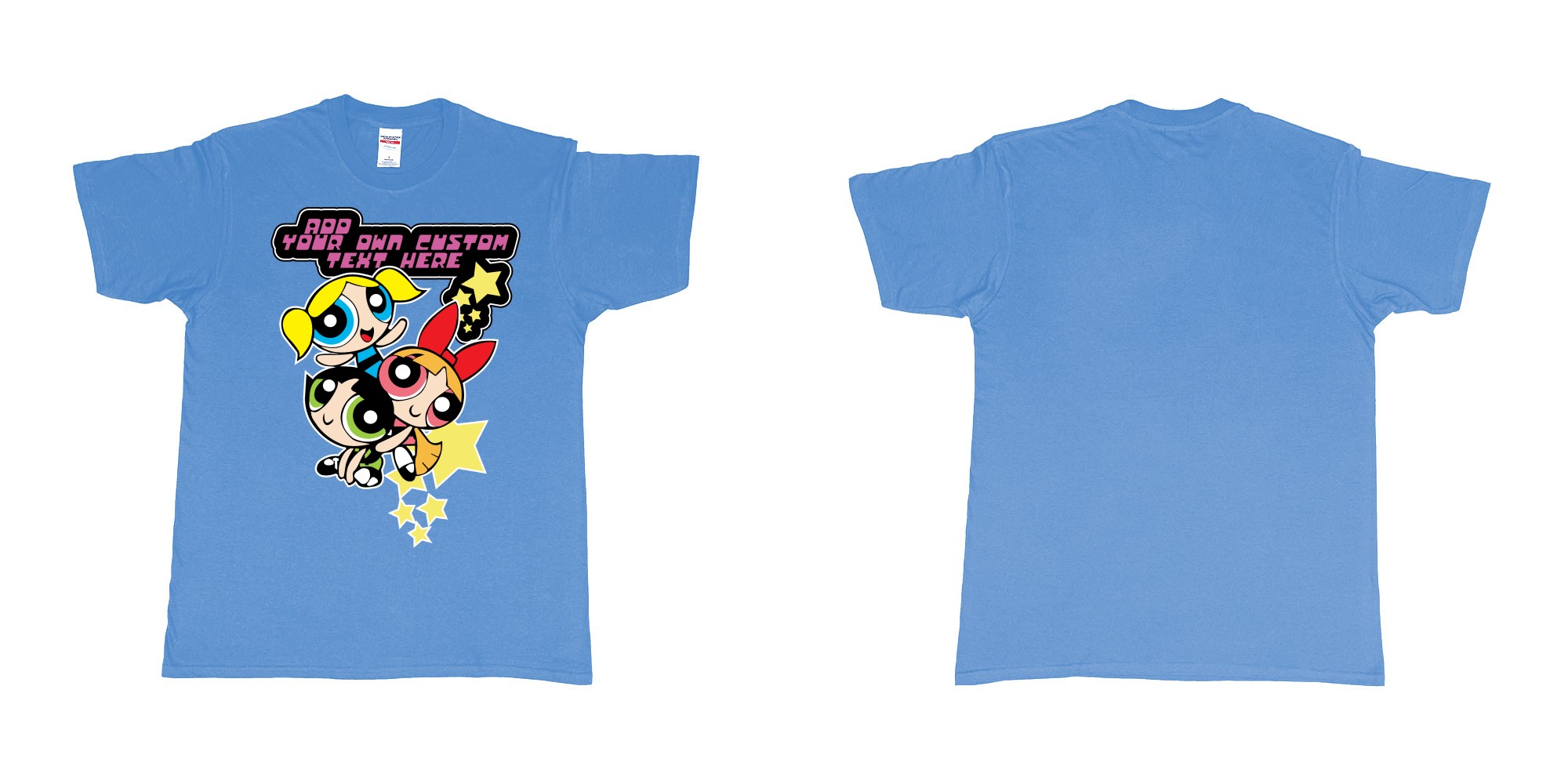 Custom tshirt design powerpuff girls add custom own text printing in fabric color carolina-blue choice your own text made in Bali by The Pirate Way