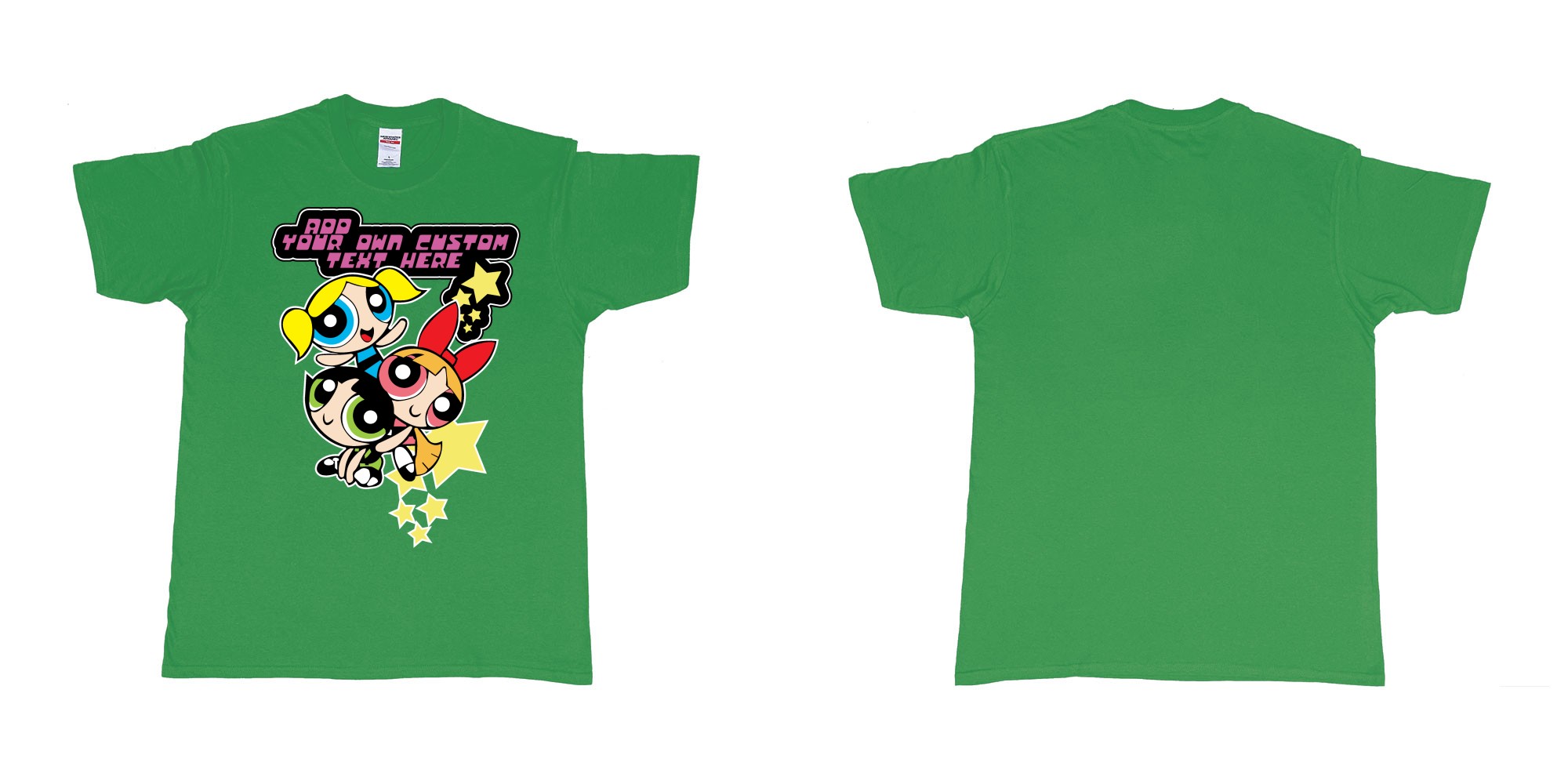 Custom tshirt design powerpuff girls add custom own text printing in fabric color irish-green choice your own text made in Bali by The Pirate Way